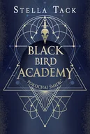Fantasy - Black Bird Academy Tom 3 Pokochaj Śmierć - Stella Tack - miniaturka - grafika 1