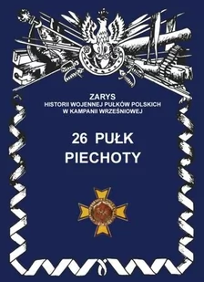 26 pułk piechoty - Jerzy S. Wojciechowski - Historia świata - miniaturka - grafika 1