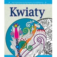 Poradniki hobbystyczne - Olesiejuk Sp. z o.o. Antystresowa kolorowanka dla dorosłych. Część 4: Kwiaty - miniaturka - grafika 1