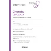 Pozostałe książki - Choroby tarczycy. Diagnozowanie i leczenie: W gabinecie lekarza POZ. Endokrynologia - miniaturka - grafika 1