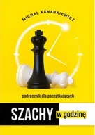 Poradniki hobbystyczne - Szachy w godzinę KANARKIEWICZ MICHAŁ - miniaturka - grafika 1