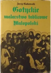 Gotyckie malarstwo tablicowe Małopolski 1500 - 1540 - Książki o kulturze i sztuce - miniaturka - grafika 1