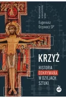 Religia i religioznawstwo - Krzyż. Historia odkrywana w dziejach sztuki - Eugeniusz Grzywacz - miniaturka - grafika 1
