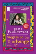 E-booki - poradniki - Kurs pozytywnego myślenia. Sięgam po odwagę - miniaturka - grafika 1