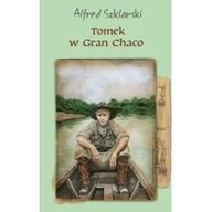 Powieści - Alfred Szklarski Tomek w Gran Chaco - miniaturka - grafika 1