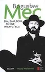 Biografie i autobiografie - Bogusław Mec. Bim, bam, bom, mogę wszystko! - miniaturka - grafika 1