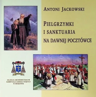 Pielgrzymki i sanktuaria na dawnej pocztówce - Religia i religioznawstwo - miniaturka - grafika 1