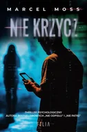 Horror, fantastyka grozy - Nie krzycz wyd. 2 - Marcel Moss - miniaturka - grafika 1