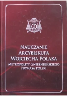 Nauczanie Arcybiskupa Wojciecha Polaka Prymasa Polski Tom VI - Religia i religioznawstwo - miniaturka - grafika 1
