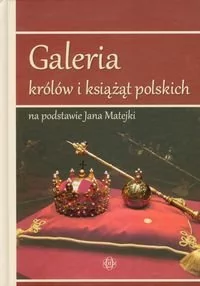 Galeria królów i książąt polskich - Harmonia - Historia świata Galeria królów i książąt polskich - Harmonia - Historia świata - miniaturka - grafika 1