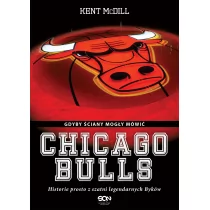 Sine Qua Non Chicago Bulls. Gdyby ściany mogły mówić - Kent McDill - Biografie i autobiografie - miniaturka - grafika 1