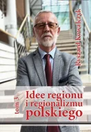 Nauki przyrodnicze - Idee regionu i regionalizmu polskiego t. 3 - miniaturka - grafika 1