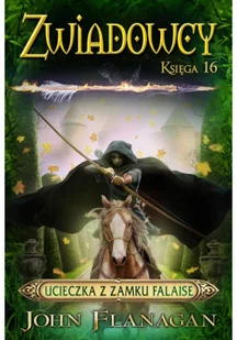 Flanagan John Zwiadowcy 16 Ucieczka z zamku Falaise - Fantasy - miniaturka - grafika 3