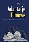 Książki o kulturze i sztuce - Adaptacje filmowe. Z zagadnień przekładu intermedialnego - Michał Post - miniaturka - grafika 1