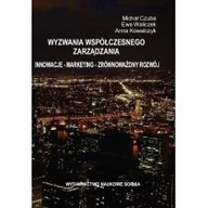 Zarządzanie - Czuba Michał , Waliczek Ewa, Kowalczyk Anna Wyzwania współczesnego zarządzania. Innowacje. Marketing. Zrównoważony Rozwój - mamy na stanie, wyślemy natychmiast - miniaturka - grafika 1