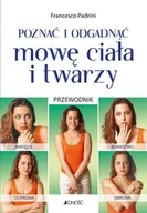 Psychologia - POZNAĆ I ODGADNĄĆ MOWĘ CIAŁA I TWARZY PRZEWODNIK FRANCESCO PADRINI - miniaturka - grafika 1