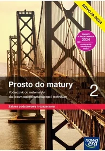 Prosto do matury 2. Podręcznik do matematyki dla liceum ogólnokształcącego i technikum. Zakres podstawowy i rozszerzony. Edycja 2024 - Podręczniki dla liceum - miniaturka - grafika 1