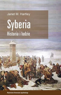 Wydawnictwo Uniwersytetu Jagiellońskiego Syberia Historia i ludzie - Hartley Janet M. - Historia świata - miniaturka - grafika 1