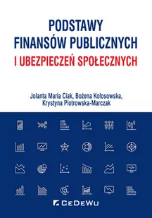 Ciak Jolanta Maria, Kołosowska Bożena, Piotrowska- Podstawy finansów publicznych i ubezpieczeń społecznych - Prawo Ciak Jolanta Maria, Kołosowska Bożena, Piotrowska- Podstawy finansów publicznych i ubezpieczeń społecznych - Prawo - miniaturka - grafika 1