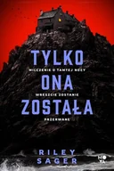 Horror, fantastyka grozy - Tylko ona została - Riley Sager - miniaturka - grafika 1