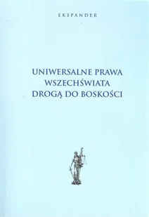 Uniwersalne prawa wszechświata drogą do boskości - Religia i religioznawstwo - miniaturka - grafika 2
