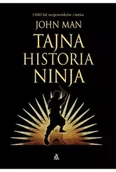 Historia świata - Tajna historia ninja. 1000 lat wojowników cienia - John Man - miniaturka - grafika 1
