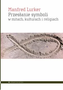 Przesłanie symboli w mitach kulturach i religiach - Felietony i reportaże - miniaturka - grafika 1