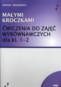 Podręczniki dla szkół podstawowych - Monika Kraszewska Małymi kroczkami. Ćwiczenia wyrównawcze dla kl. 1-2 - miniaturka - grafika 1
