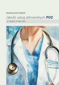 Ekonomia - Jakość usług zdrowotnych Poz w dobie Internetu - Magdalena Soboń - książka - miniaturka - grafika 1