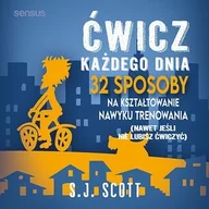 Audiobooki - poradniki - Ćwicz każdego dnia. 32 sposoby na kształtowanie nawyku trenowania (nawet jeśli nie lubisz ćwiczyć) - miniaturka - grafika 1