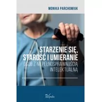 Impuls Starzenie się, starość i umieranie osób z niepełnosprawnością intelektualną Monika Parchomiuk - Pedagogika i dydaktyka - miniaturka - grafika 1