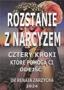 Rozstanie z narcyzem. Cztery kroki, które pomogą Ci odejść - E-booki - poradniki - miniaturka - grafika 1