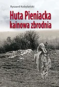 Historia świata - Huta Pieniacka - kainowa zbrodnia - Ryszard Kobylański - miniaturka - grafika 1