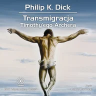 Audiobooki - fantastyka i horror - Transmigracja Timothy'ego Archera - miniaturka - grafika 1