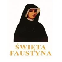 Święta Faustyna Nowa - Biografie i autobiografie - miniaturka - grafika 1