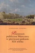 Podręczniki dla szkół wyższych - Przestrzeń publiczna Warszawy w pierwszej połowie XIX wieku - miniaturka - grafika 1