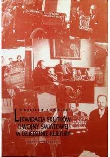 Likwidacja skutków II Wojny Światowej w dziedzinie kultury - Książki o kulturze i sztuce - miniaturka - grafika 1
