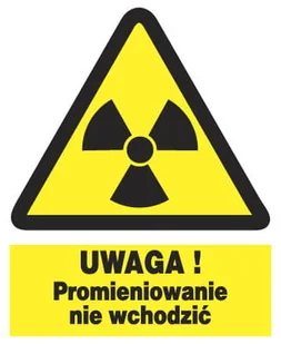 ZOO-36 UWAGA ! Promieniowanie nie wchodzić - ZNAK - Akcesoria BHP - miniaturka - grafika 1
