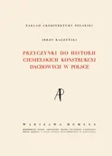 Technika - Przyczynki do historii ciesielskich konstrukcyj dachowych w Polsce. - miniaturka - grafika 1