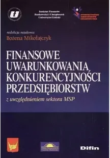 Finansowe Uwarunkowania Konkurencyjności Przedsiębiorstw - Biznes - miniaturka - grafika 1