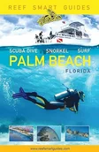 Przewodniki - Reef Smart Guides Florida: Palm Beach: Scuba Dive. Snorkel. Surf... - miniaturka - grafika 1