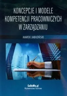 Koncepcje i modele kompetencji pracowniczych w zarządzaniu - Ekonomia - miniaturka - grafika 1