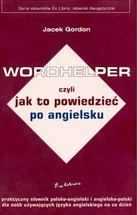 Wordhelper Czyli Jak to Powiedzieć po Angielsku - Książki do nauki języka angielskiego - miniaturka - grafika 1