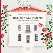 Siedem dni w Willi wśród róż Bogna Nowowiejska-Bielawska DARMOWA DOSTAWA DO KIOSKU RUCHU OD 24,99ZŁ - Muzyka klasyczna - miniaturka - grafika 1