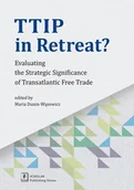 Ekonomia - Ttip in Retreat. Evaluating the Strategic Significance of Transatlantic Free Trade - Opracowanie zbiorowe - miniaturka - grafika 1