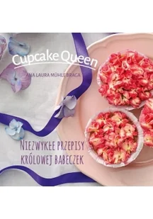 Hortpress Ana Laura Mühle Braga Cupcake queen Niezwykłe przepisy królowej babeczek - Ciasta, desery, wypieki - miniaturka - grafika 2