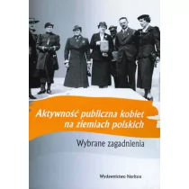 Katarzyna Sierakowska (red.); Tomasz Pudłocki (red Aktywność publiczna kobiet na ziemiach polskich Wybrane zagadnienia - Historia Polski - miniaturka - grafika 1