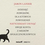 Audiobooki - biznes i ekonomia - Dziesięć powodów, dla których powinieneś natychmiast usunąć swoje konta z mediów społecznościowych - miniaturka - grafika 1