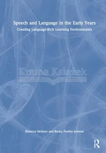 Speech and Language in the Early Years: Creating Language-Rich Learning Environments - Pozostałe książki - miniaturka - grafika 1