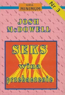 Pojednanie Seks wina przebaczenie - Josh Mc Dowell - oprawa miękka - Religia i religioznawstwo - miniaturka - grafika 1